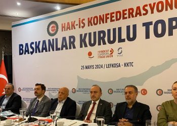 Hak-İş Konfederasyonu Başkanlar Kurulu toplantısı KKTC’de gerçekleştirdi