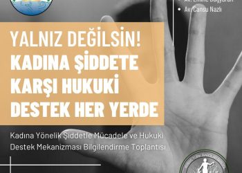 “Kadına Yönelik Şiddetle Mücadele ve Hukuki Destek Mekanizması Bilgilendirme” toplantıları yarın Tatlısu Belediyesi ile devam edecek