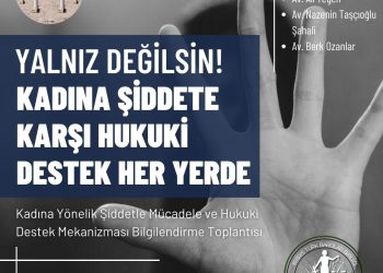 “Kadına Yönelik Şiddetle Mücadele ve Hukuki Destek Mekanizması Bilgilendirme Toplantıları” Yeniboğaziçi Belediyesi ile devam edecek