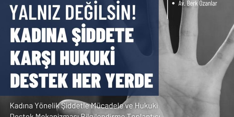 “Kadına Yönelik Şiddetle Mücadele ve Hukuki Destek Mekanizması Bilgilendirme Toplantıları” Yeniboğaziçi Belediyesi ile devam edecek
