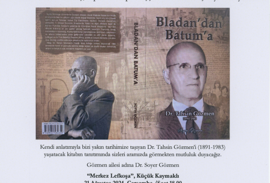 Doktor Tahsin Gözmen’in hayat hikayesini anlatan “Bladan’dan Batum’a” adlı kitabın tanıtımı 21 Ağustos Çarşamba günü yapılacak