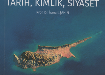 Prof. Dr. İsmail Şahin’in “Kıbrıs’ta İki Devletli Çözüm: Tarih, Kimlik, Siyaset” adlı kitabı yayınlandı