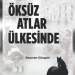 Düzgün’ün “Öksüz Atlar Ülkesinde” adlı romanının tanıtım ve imza etkinliği 5 Ekim’de Londra’da yapılacak