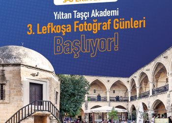 “Yıltan Taşçı Akademi 3. Lefkoşa Fotoğraf Günleri” başlıyor
