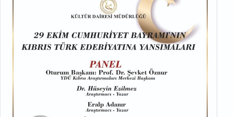 29 Ekim Cumhuriyet Bayramı’nın Kıbrıs Türk Edebiyatına Yansımaları konulu panel düzenleniyor