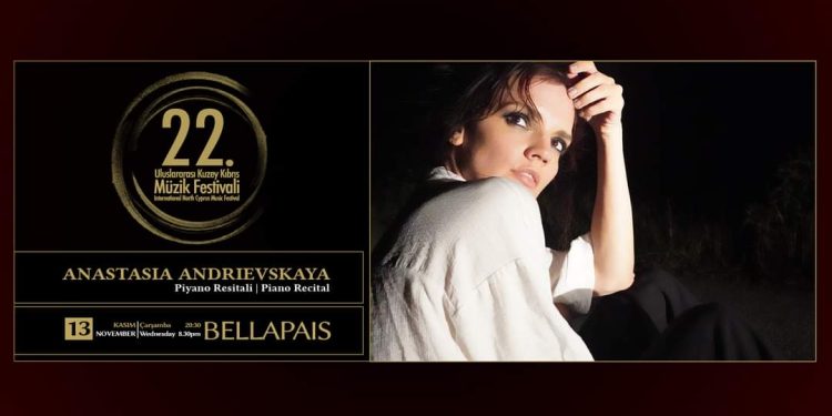 Uluslararası Kuzey Kıbrıs Müzik Festivali’nde Piyanist Andrievskaya resital verecek
