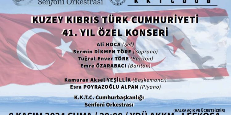 “Kuzey Kıbrıs Türk Cumhuriyeti’nin 41. Yıl Özel Konseri” 8 Kasım Cuma akşamı