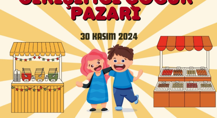 ‘Girişimci Çocuk Pazarı’ şenliği başlıyor