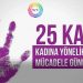 Bugün Kadına Yönelik Şiddetle Uluslararası Mücadele Günü …