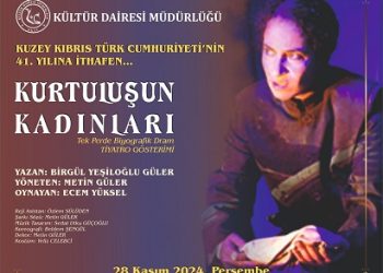 Kurtuluşun Kadınları isimli tiyatro oyunu, Kültür Dairesi organizasyonu ile sahneleniyor