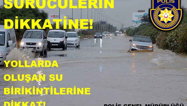 Polisten Gazimağusa – İskele anayolundaki su birikintileri nedeniyle sürücülere uyarı!