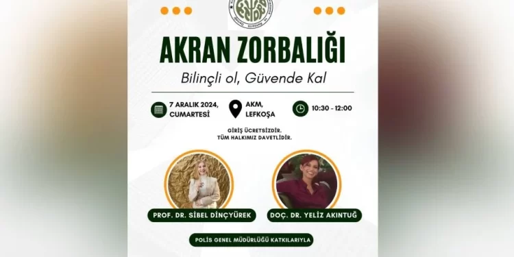 “Akran Zorbalığı: Bilinçli Ol, Güvende Kal” konulu konferans düzenlenecek