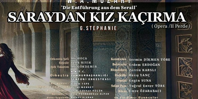Saraydan Kız Kaçırma Operası Lefkoşa’da ilk kez sahneleniyor
