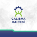 Çalışma Dairesi:İş sağlığı ve güvenliğine yönelik denetimler artırılacak, yaygınlaştırılacak