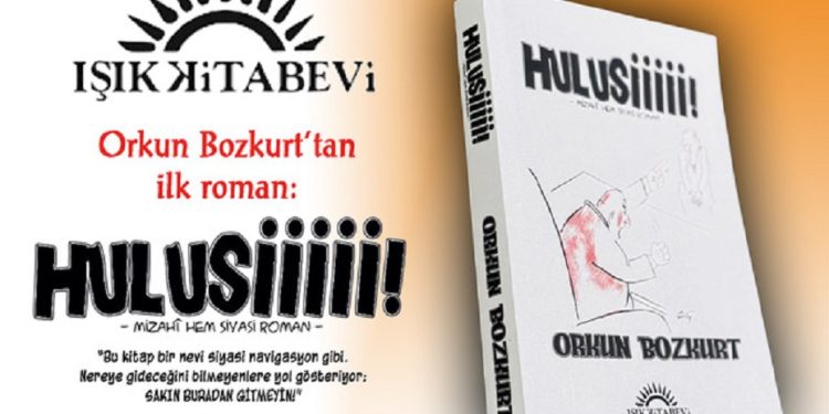 Orkun Bozkurt’un yeni romanı “Hulusiiiii!” yayımlandı