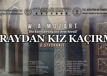 “Saraydan Kız kaçırma” Lefkoşa’da sahneleniyor