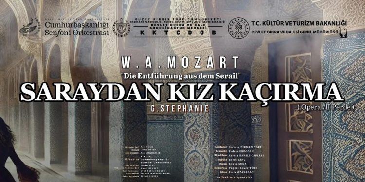 “Saraydan Kız kaçırma” Lefkoşa’da sahneleniyor