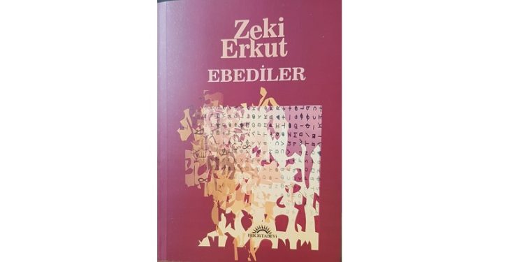 Zeki Erkut’un, “EBEDİLER” adlı romanı Işık Kitabevi tarafından yayımlandı