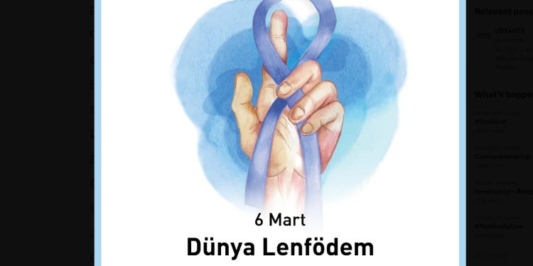Bugün 6 Mart Dünya Lenfödem Farkındalık Günü…