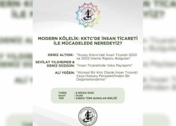 “Modern Kölelik: KKTC’de İnsan Ticareti ile Mücadelede Neredeyiz” paneli düzenleniyor