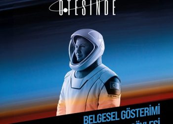 ODTÜ’de “Ufkun Ötesinde” gösterimi ve astronotlarla söyleşi yapılacak