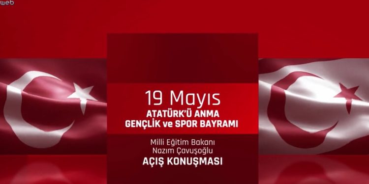 Milli Eğitim Bakanı Çavuşoğlu’nun 19 Mayıs Atatürk’ü Anma Gençlik ve Spor Bayramı açış konuşması