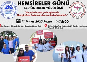 Hemşireler ve Ebeler Birliği, pazar günü hemşireler günü yürüyüşü düzenleyecek