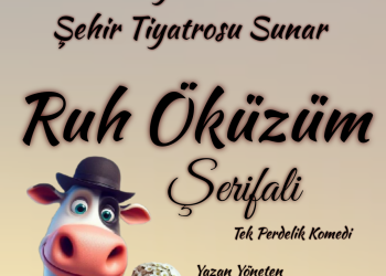 “Ruh Öküzüm Şerifali” isimli komedi oyunu Alayköy’de sahnelenecek