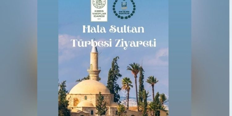 Kurban Bayramı’nda Hala Sultan Türbesi’ne ziyaret düzenlenecek