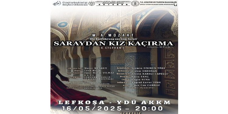 Saraydan Kız Kaçırma opera prodüksiyonu yeniden Lefkoşa’da