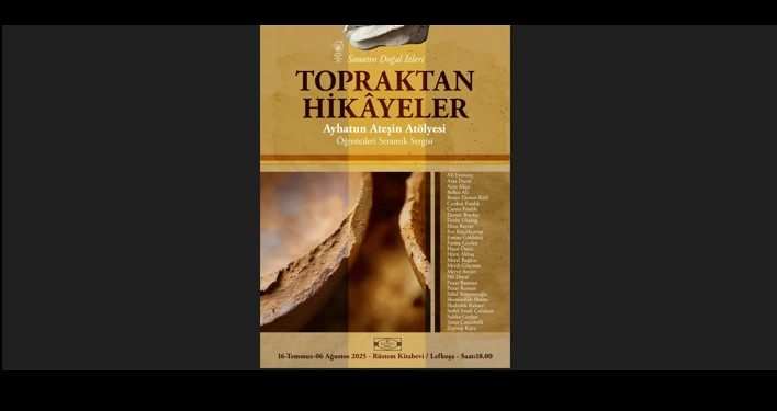 “Topraktan Hikâyeler” sergisi 16 Temmuz’da açılıyor