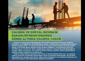 Çalışma ve Sosyal Güvenlik Bakanlığı’ndan dışarda güneş altında çalışma yasağı