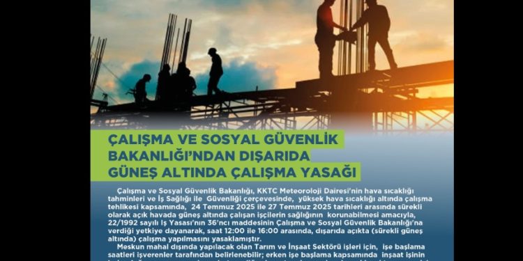 Çalışma ve Sosyal Güvenlik Bakanlığı’ndan dışarda güneş altında çalışma yasağı