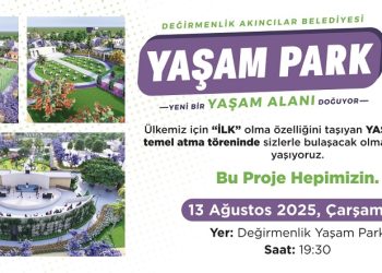 “Yaşam Park Projesi”nin temel atma töreni 13 Ağustos’ta yapılacak