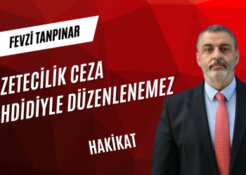Ceza Yasası Güncellenirken Basın Susturulamaz