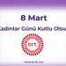 Güçleri, emekleri ve başarılarıyla topluma değer katan tüm kadınların 8 Mart Dünya Kadınlar Günü kutlu olsun…