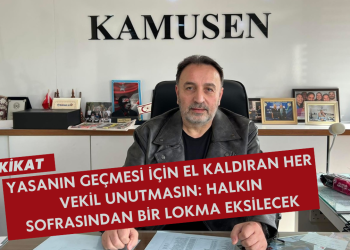 HALKIN EKMEĞİNE EL UZATAN, YARIN OY İSTEYEMEYECEK