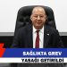Bakan Dinçyürek’ten sağlık çalışanlarına grev yasağı