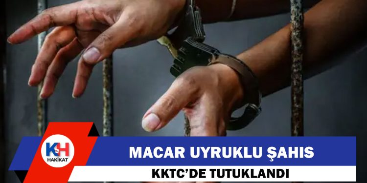 Macaristan uyruklu bir kişi KKTC’deki eski Rum taşınmazlarını suiistimal iddiasıyla tutuklandı