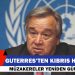 BM Genel Sekteri Antonio Guterres’in Kıbrıs sorununda yeni girişim niyetinde olduğu bildirildi