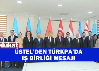 Üstel: Türk Dünyasıyla Entegrasyon Artmalı”