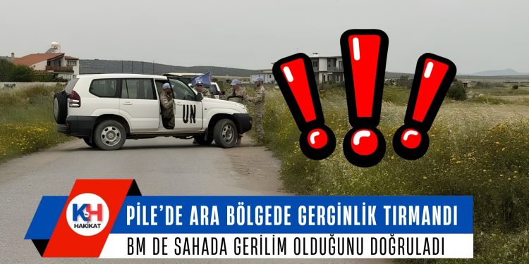 Pile’de Ara Bölgede Gerginlik Tırmandı