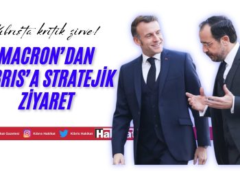Kıbrıs’ta Dönüm Noktası: Macron-Hristodulidis Görüşmesi