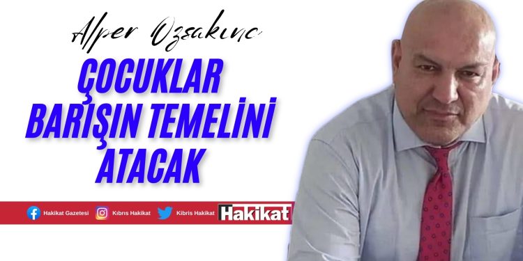 Alper Özsakınç’tan 23 Nisan Mesajı