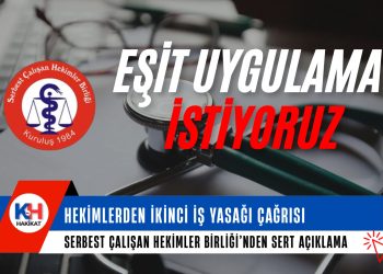 Hekimlerden “İkinci İş Yasağı” Çağrısı