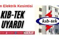 Kıb-Tek duyurdu: Elektrik kesintisi olacak