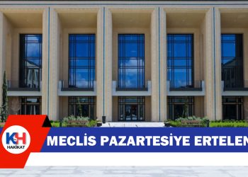 Cumhuriyet Meclisi pazartesi gününe ertelendi