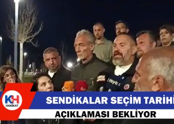 Sendikalar: Öneriyi değerlendirmeyeceğiz, seçim tarihi açıklamalarını bekliyoruz!