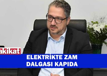 Şenkul: “Elektrik ve Enerji Fiyatlarında Ciddi Artış Bekleniyor”