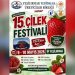 “15. Çilek Festivali” hafta sonu yapılıyor